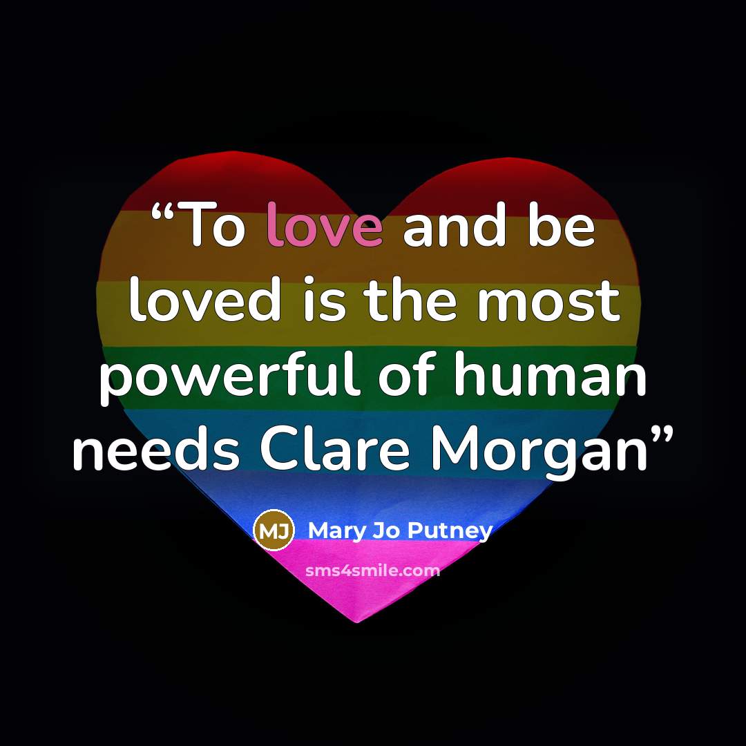 “To love and be loved is the most powerful of human needs Clare Morgan” quote by Mary Jo Putney