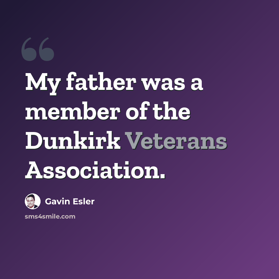 “My father was a member of the Dunkirk Veterans Association.” quote by Gavin Esler
