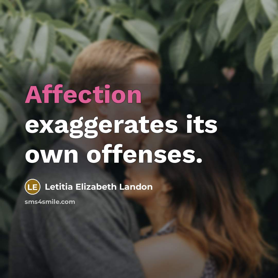 “Affection exaggerates its own offenses.” quote by Letitia Elizabeth Landon