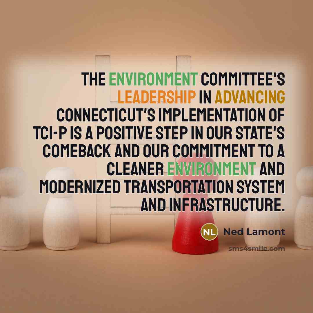 “The Environment Committee's leadership in advancing Connecticut's implementation of TCI-P is a positive step in our state's comeback and our commitment to a cleaner environment and modernized transportation system and infrastructure.” quote by Ned Lamont