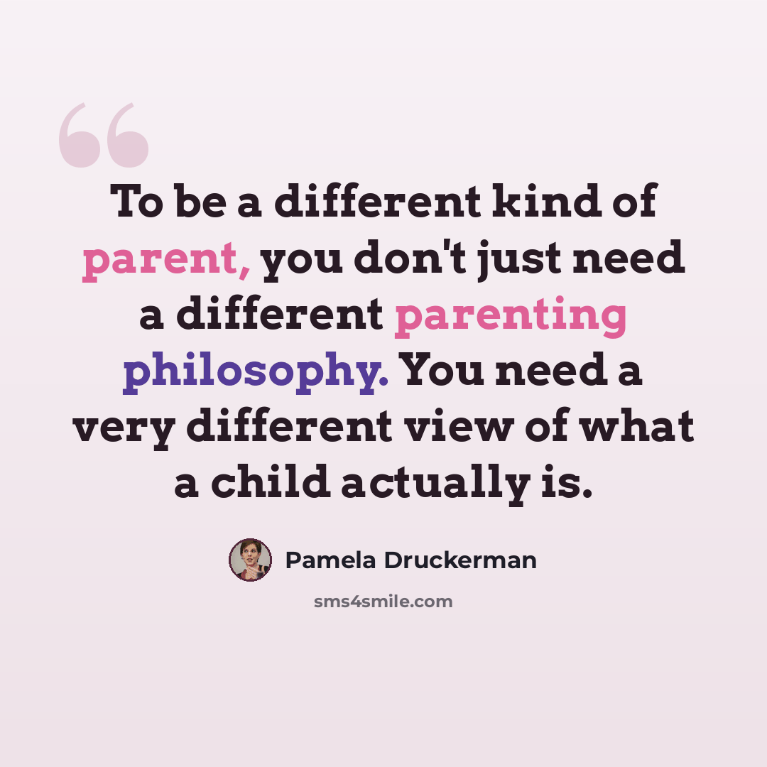 “To be a different kind of parent, you don't just need a different parenting philosophy. You need a very different view of what a child actually is.” quote by Pamela Druckerman