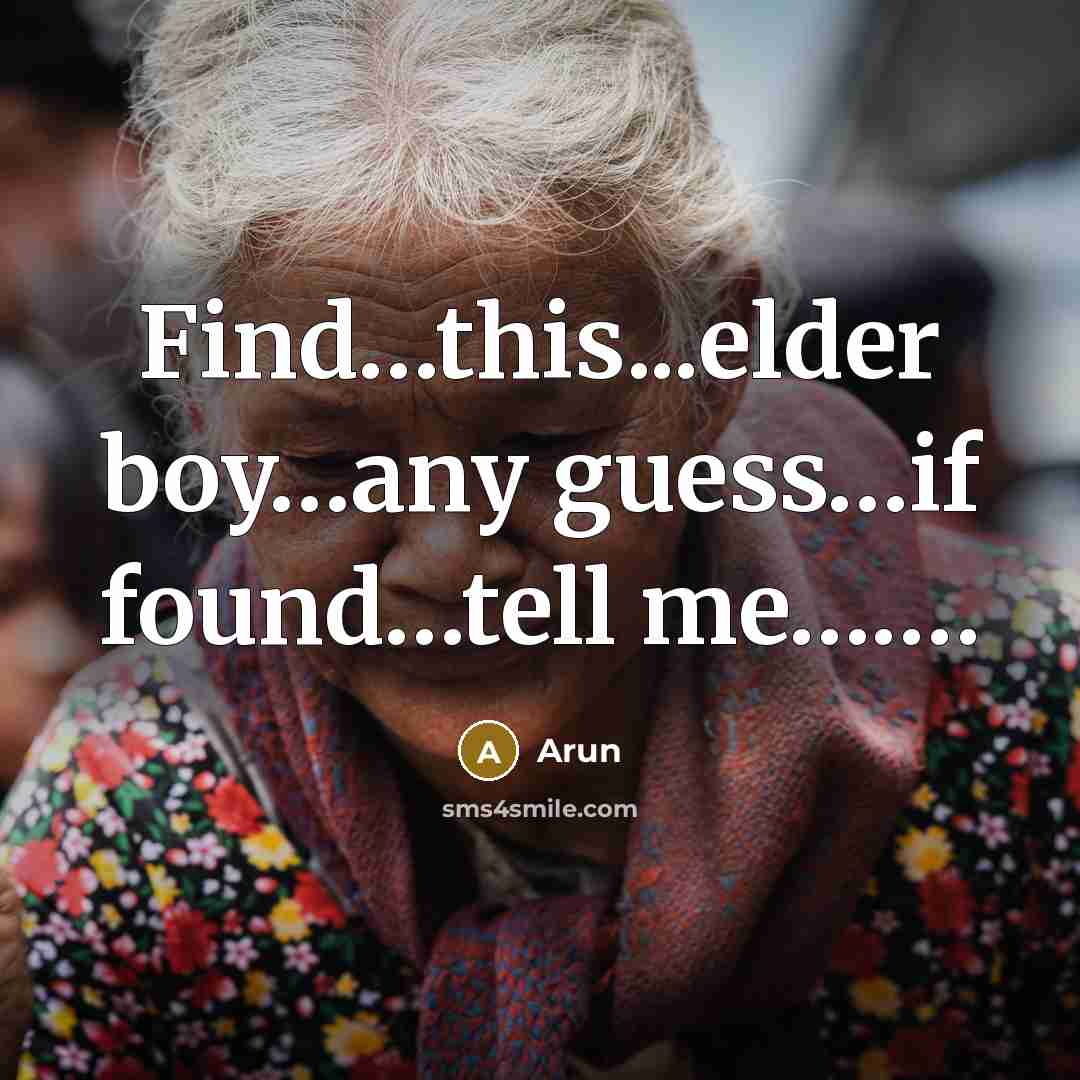 “Find…this...elder boy…any guess…if found…tell me…….” quote by Arun