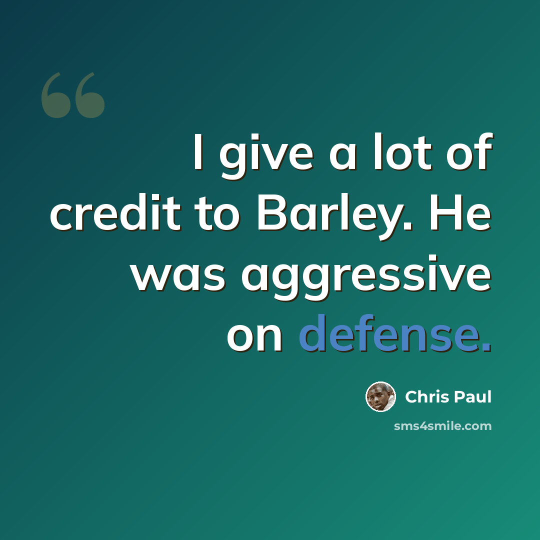 “I give a lot of credit to Barley. He was aggressive on defense.” quote by Chris Paul