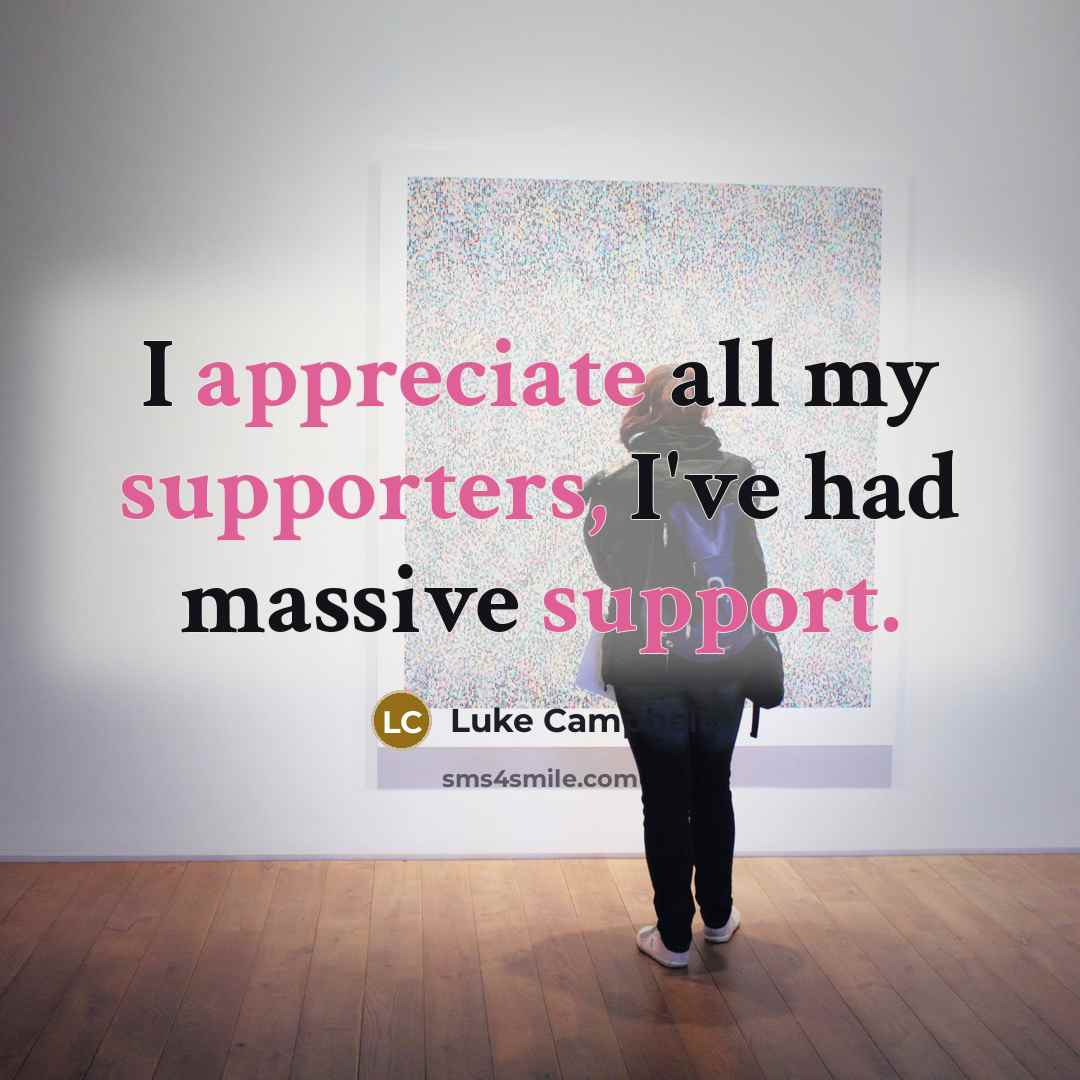 “I appreciate all my supporters, I've had massive support.” quote by Luke Campbell