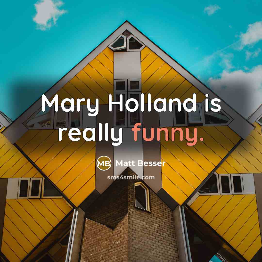 “Mary Holland is really funny.” quote by Matt Besser