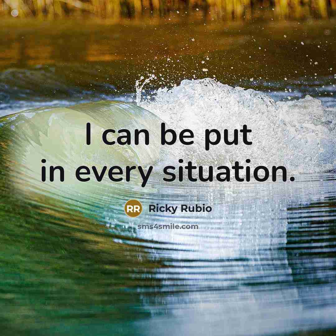 “I can be put in every situation.” quote by Ricky Rubio