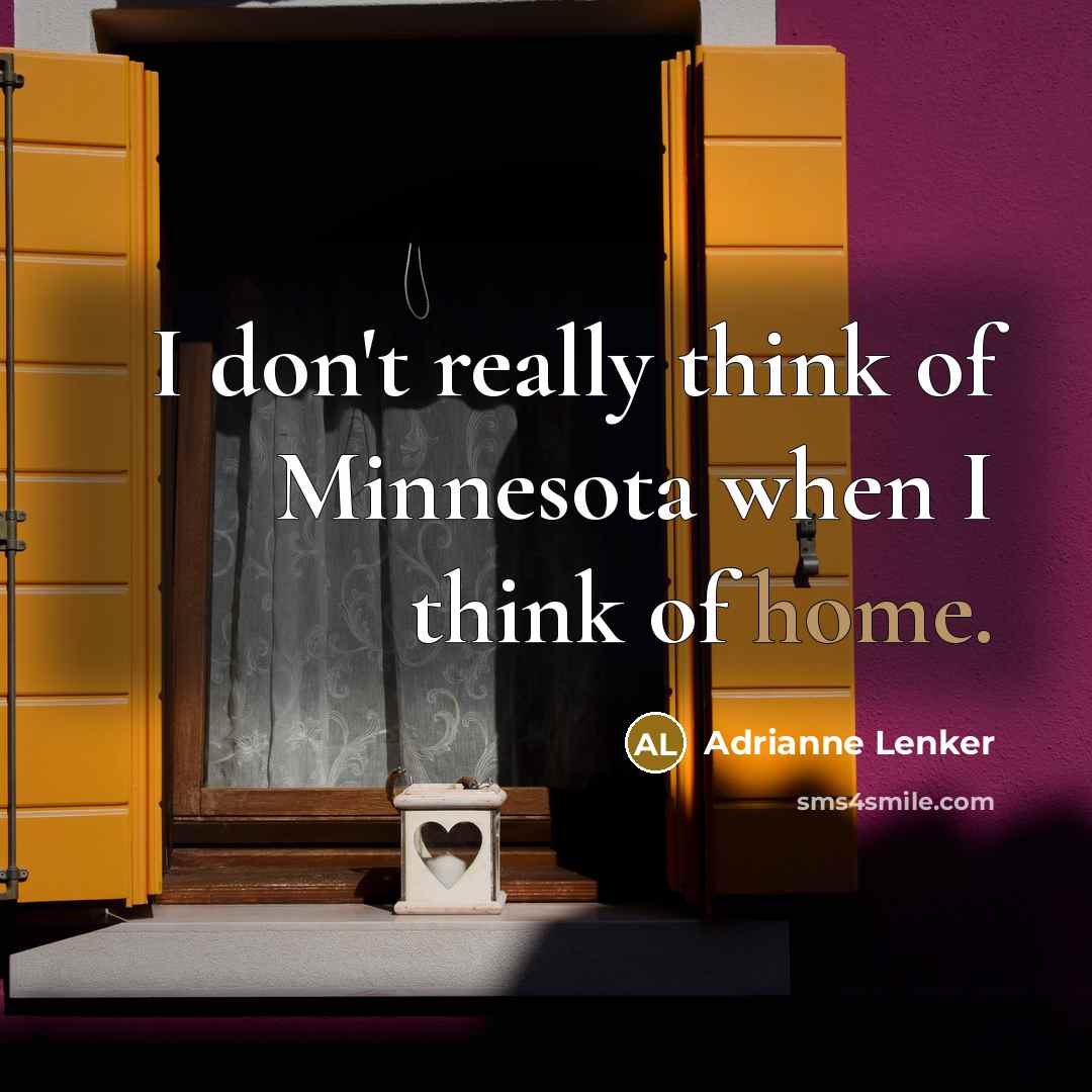“I don't really think of Minnesota when I think of home.” quote by Adrianne Lenker