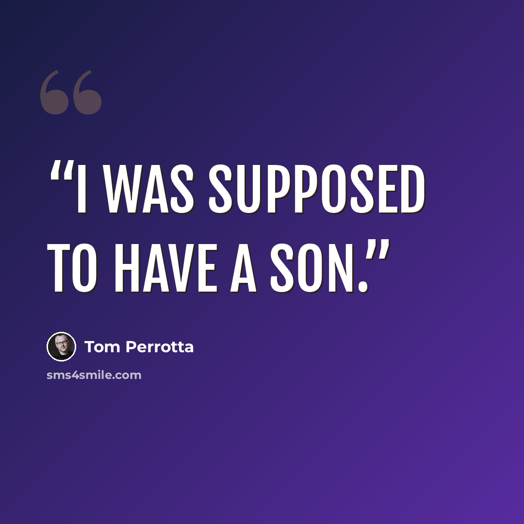 “I was supposed to have a son.” quote by Tom Perrotta