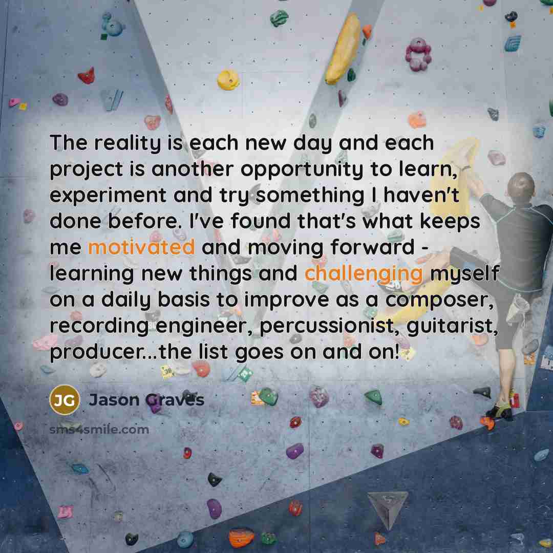 “The reality is each new day and each project is another opportunity to learn, experiment and try something I haven't done before. I've found that's what keeps me motivated and moving forward - learning new things and challenging myself on a daily basis to improve as a composer, recording engineer…” quote by Jason Graves