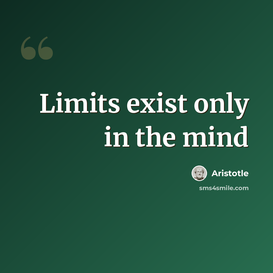 “Limits exist only in the mind” quote by Aristotle