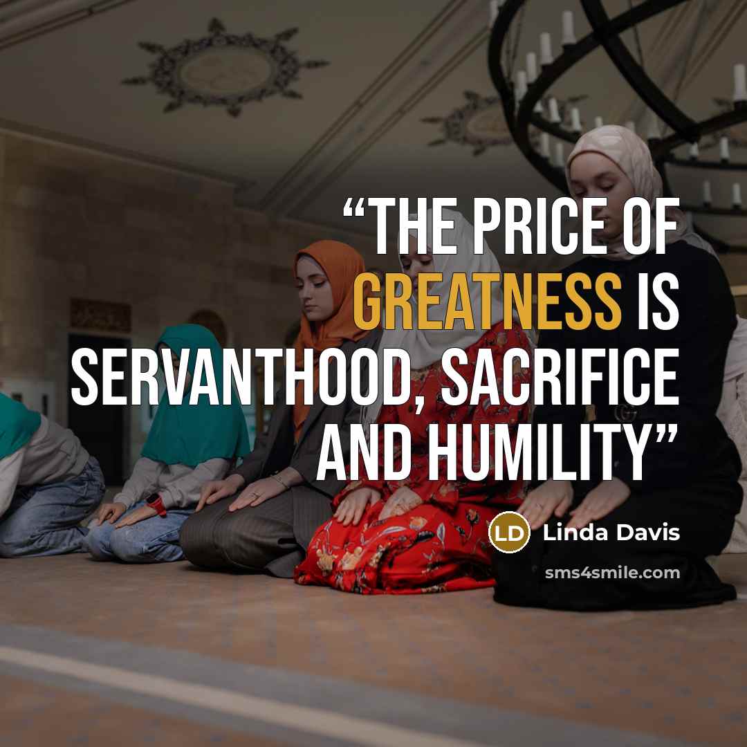 “The price of greatness is servanthood, sacrifice and humility” quote by Linda Davis
