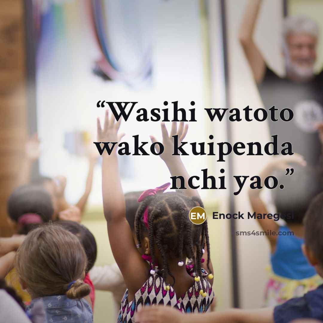 “Wasihi watoto wako kuipenda nchi yao.” quote by Enock Maregesi