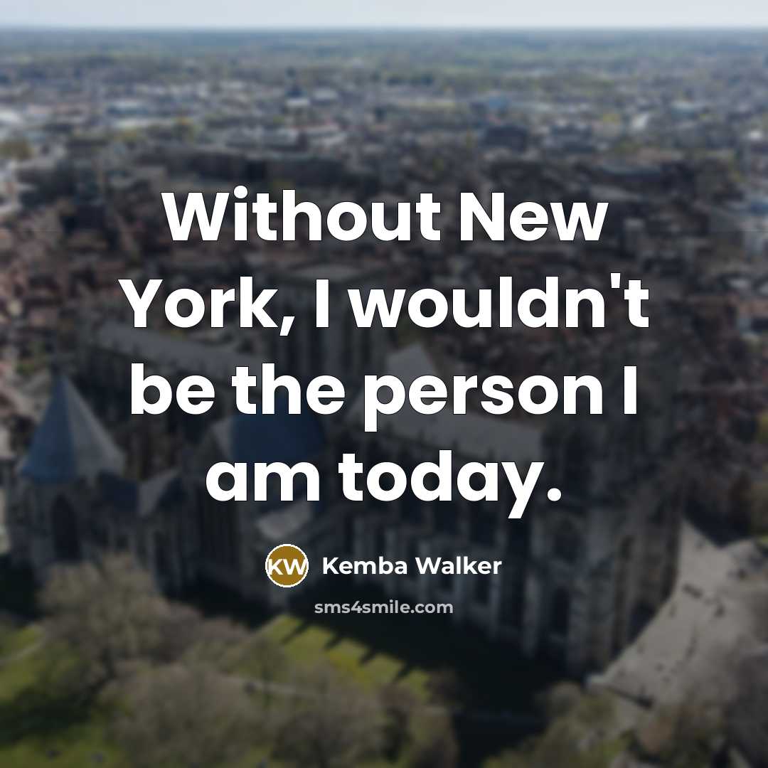 “Without New York, I wouldn't be the person I am today.” quote by Kemba Walker