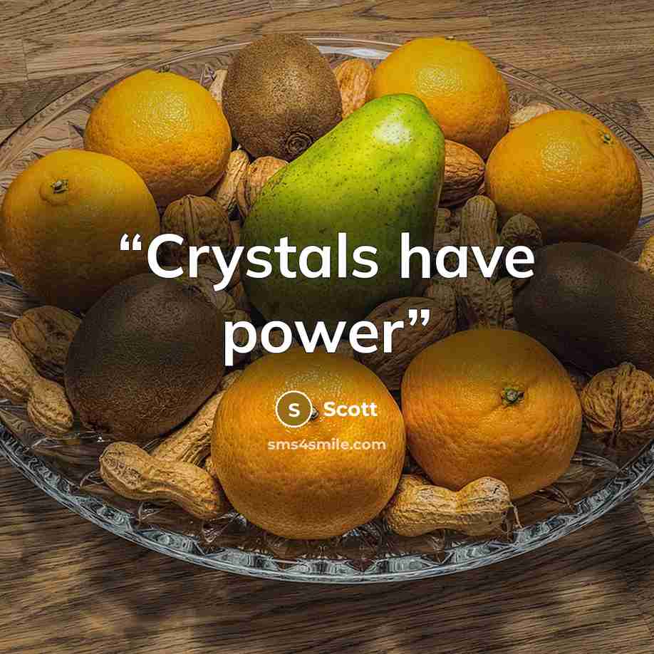 “Crystals have power” quote by Scott