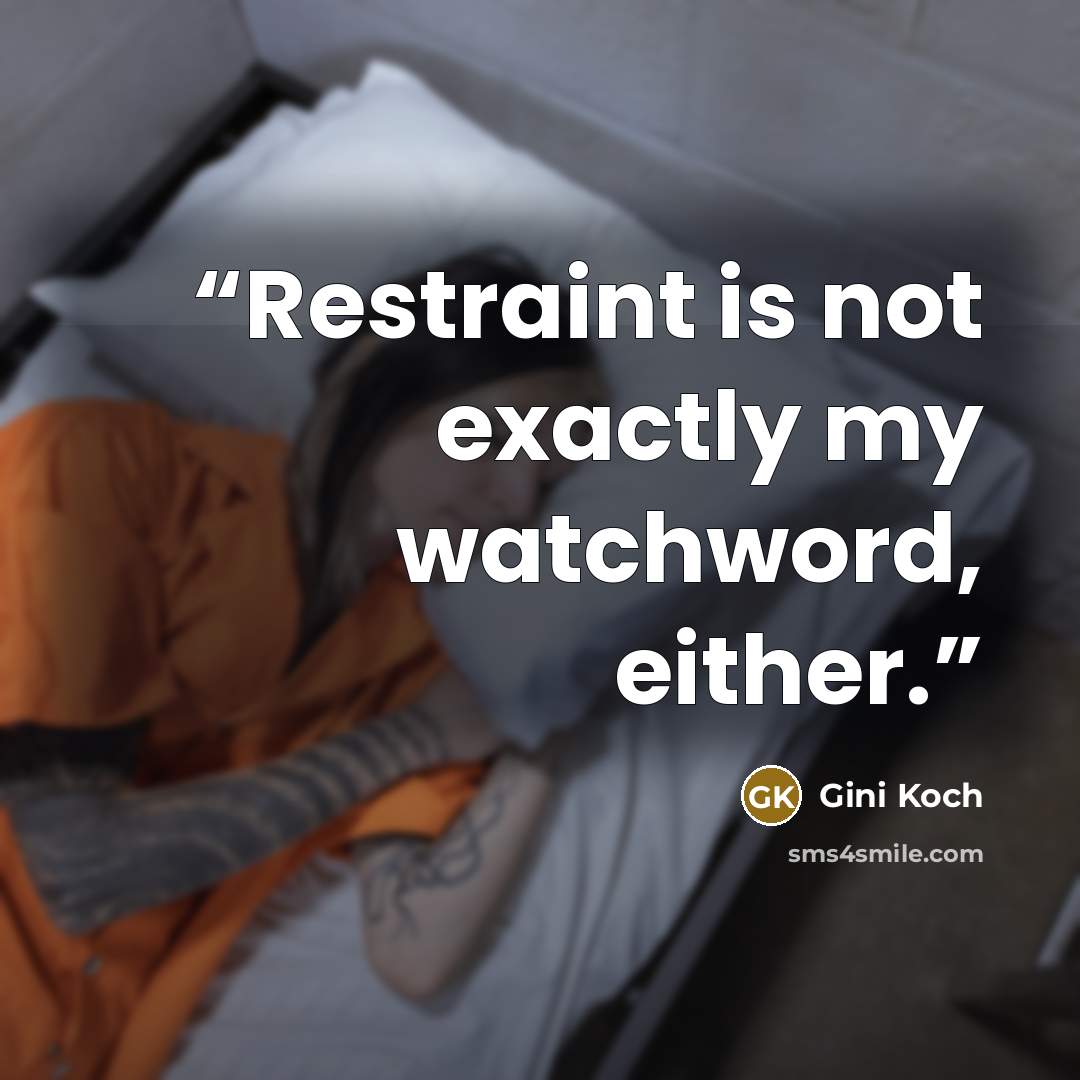 “Restraint is not exactly my watchword, either.” quote by Gini Koch
