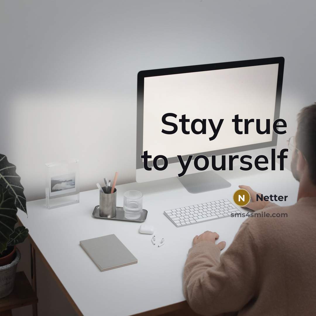 “Stay true to yourself” quote by Netter