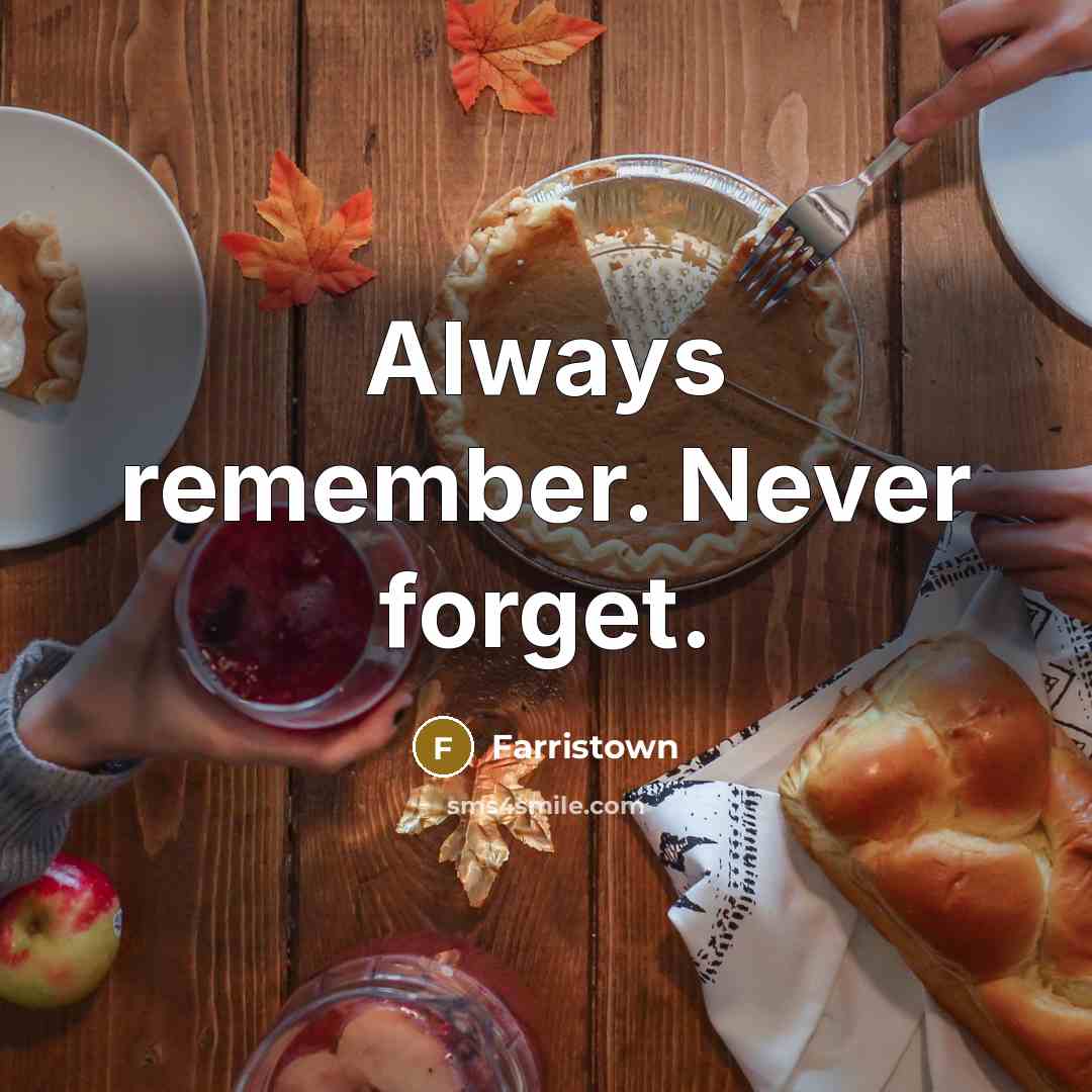 “Always remember. Never forget.” quote by Farristown