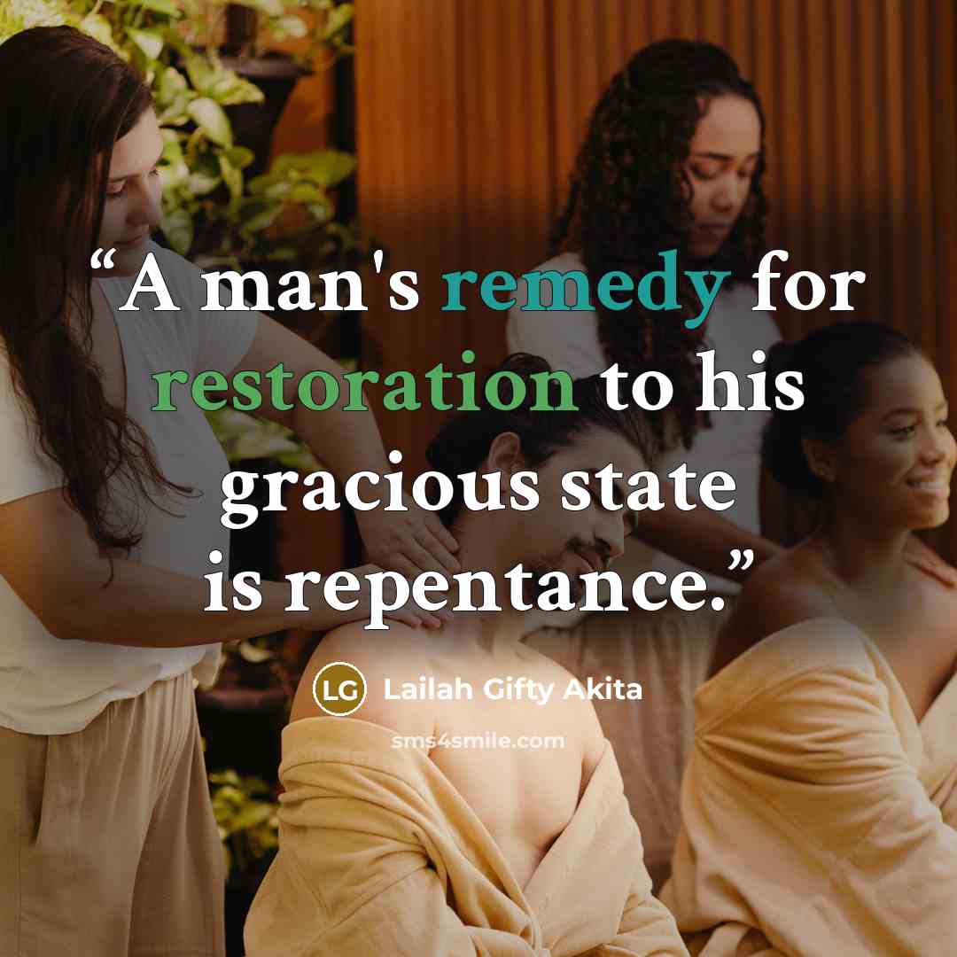 “A man's remedy for restoration to his gracious state is repentance.” quote by Lailah Gifty Akita