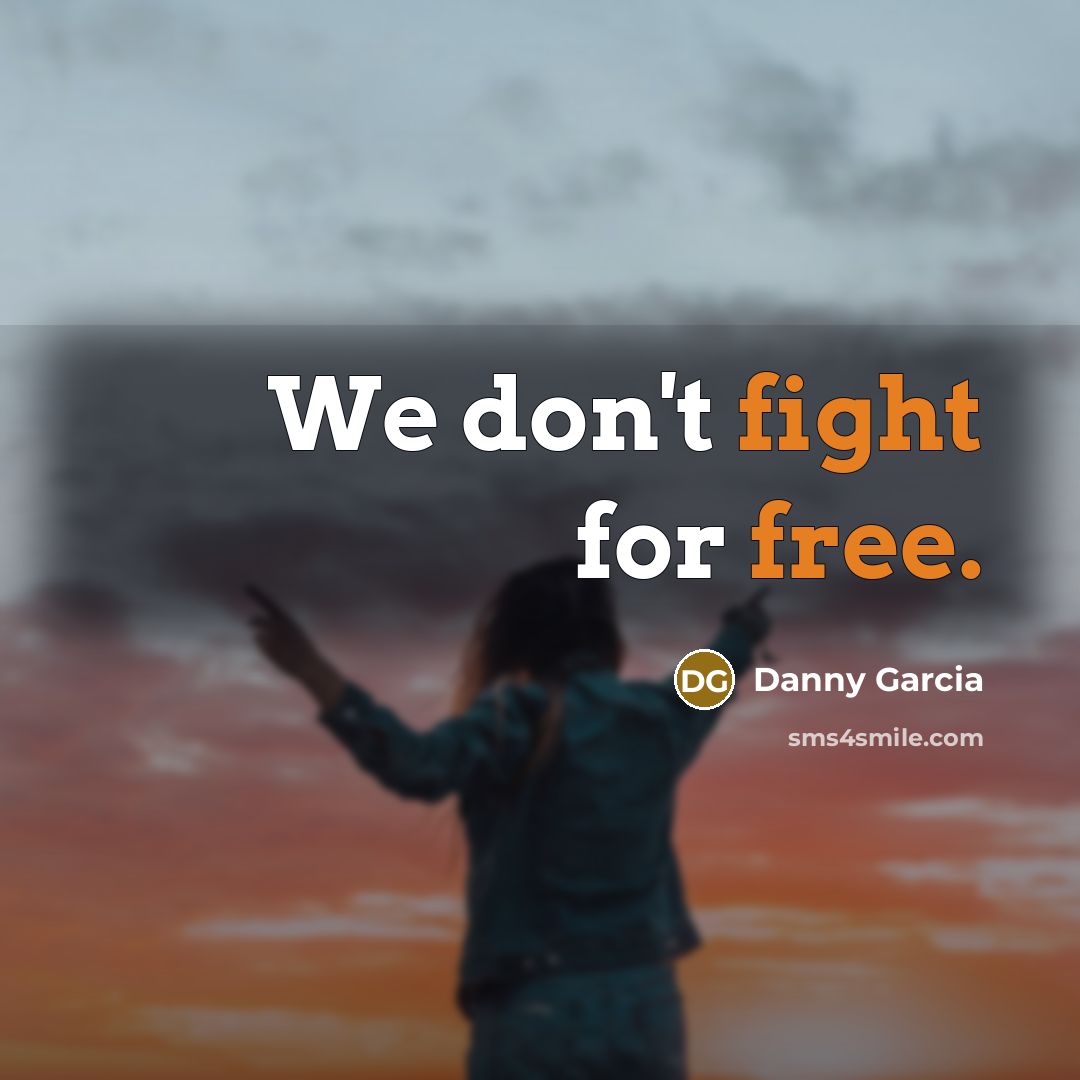 “We don't fight for free.” quote by Danny Garcia
