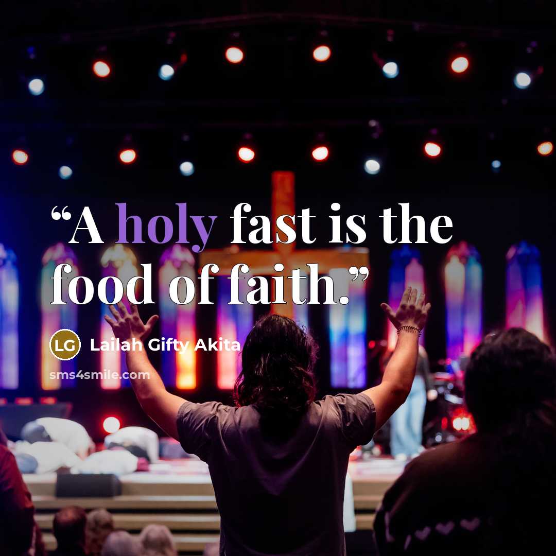“A holy fast is the food of faith.” quote by Lailah Gifty Akita