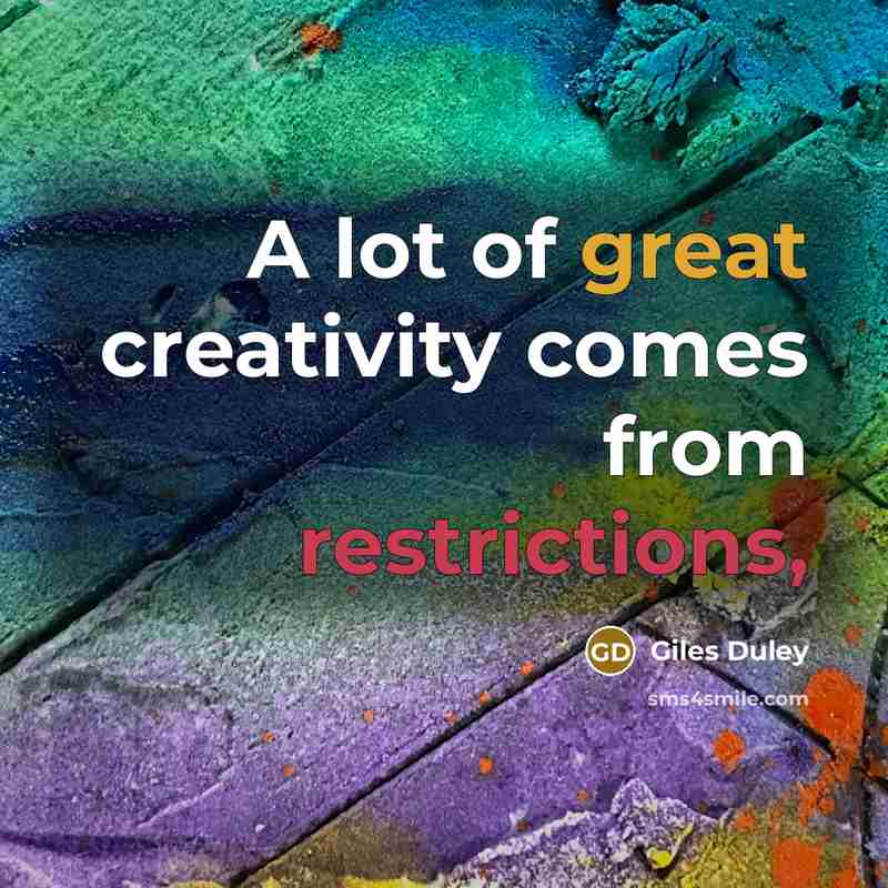 “A lot of great creativity comes from restrictions,” quote by Giles Duley