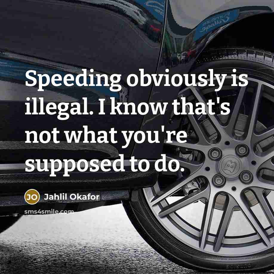 “Speeding obviously is illegal. I know that's not what you're supposed to do.” quote by Jahlil Okafor