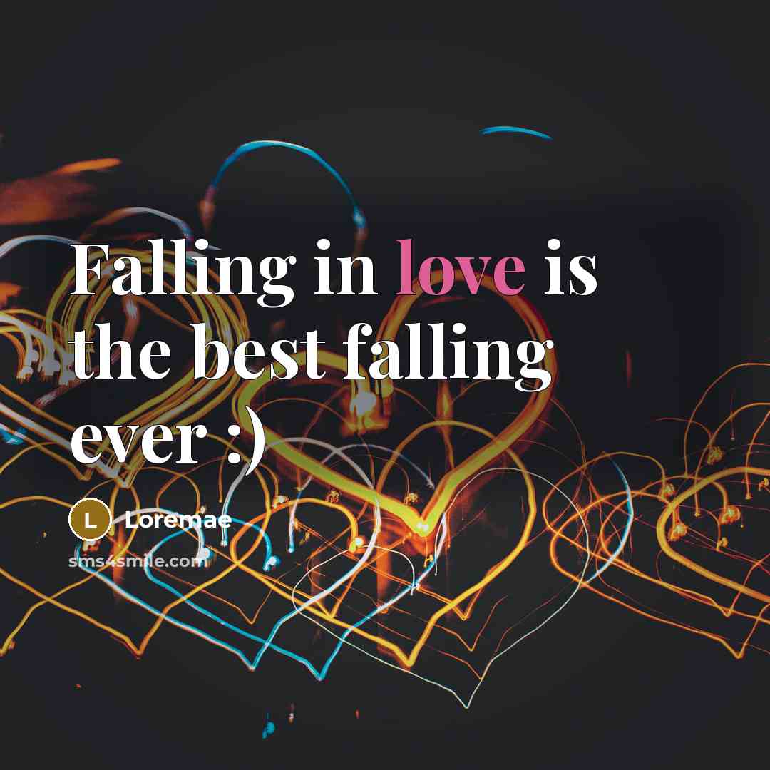 “Falling in love is the best falling ever :)” quote by Loremae