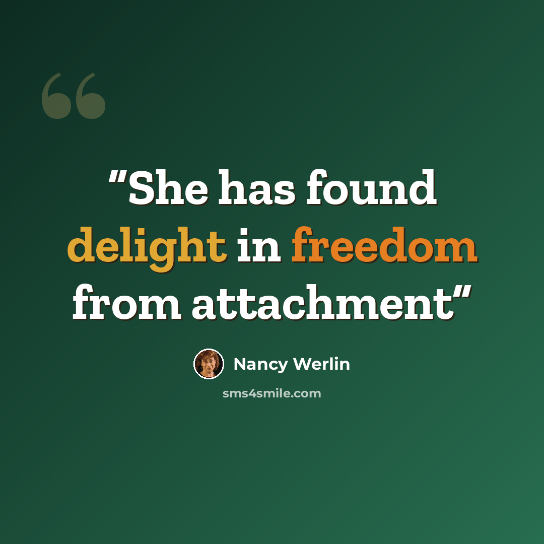 “She has found delight in freedom from attachment” quote by Nancy Werlin