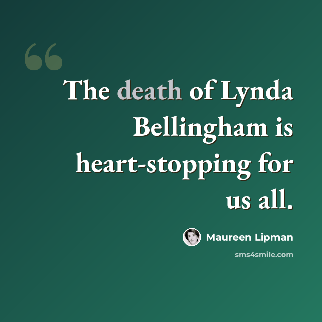 “The death of Lynda Bellingham is heart-stopping for us all.” quote by Maureen Lipman