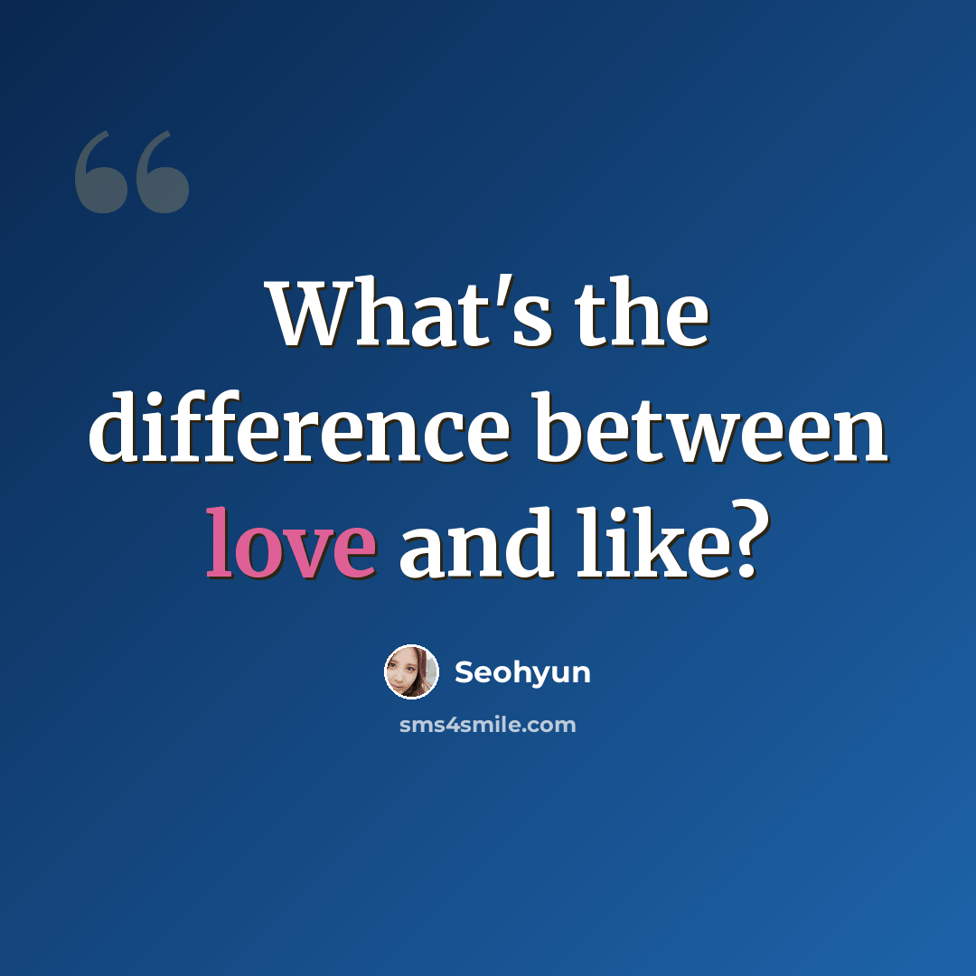 “What's the difference between love and like?” quote by Seohyun