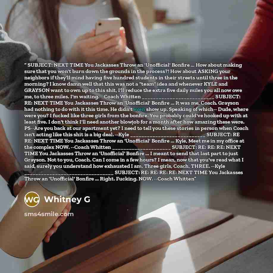 “SUBJECT: NEXT TIME You Jackasses Throw an 'Unofficial' Bonfire ... How about making sure that you won't burn down the grounds in the process?! How about ASKING your neighbors if they'll mind having five hundred students in their streets until three in the morning? I know damn well that this was…” quote by Whitney G