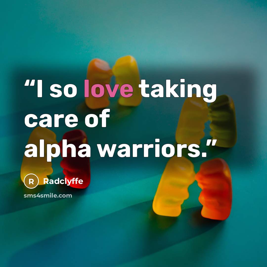 “I so love taking care of alpha warriors.” quote by Radclyffe