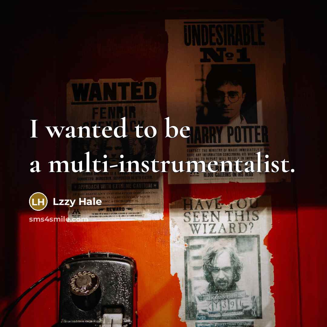 “I wanted to be a multi-instrumentalist.” quote by Lzzy Hale