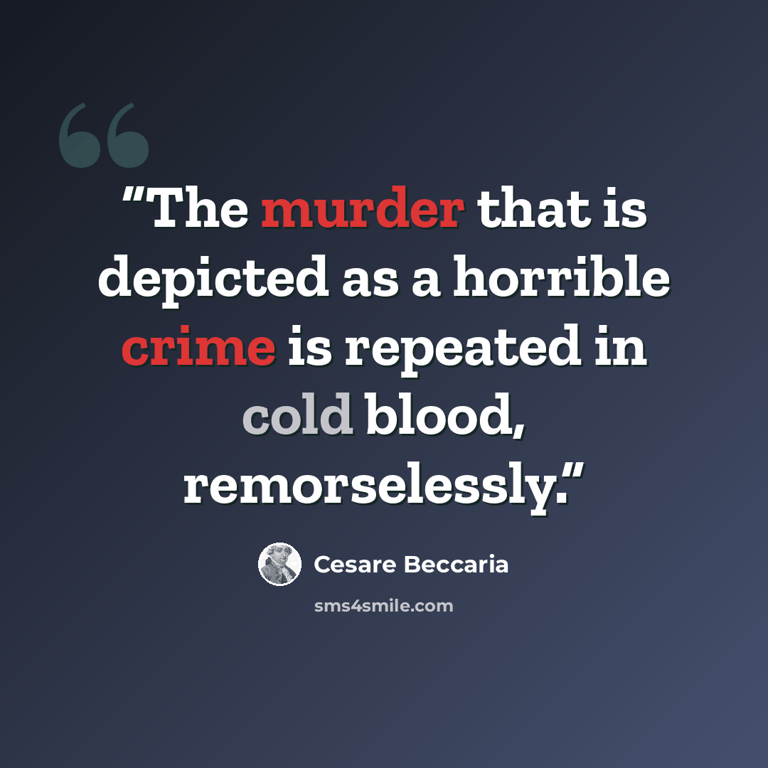 “The murder that is depicted as a horrible crime is repeated in cold blood, remorselessly.” quote by Cesare Beccaria