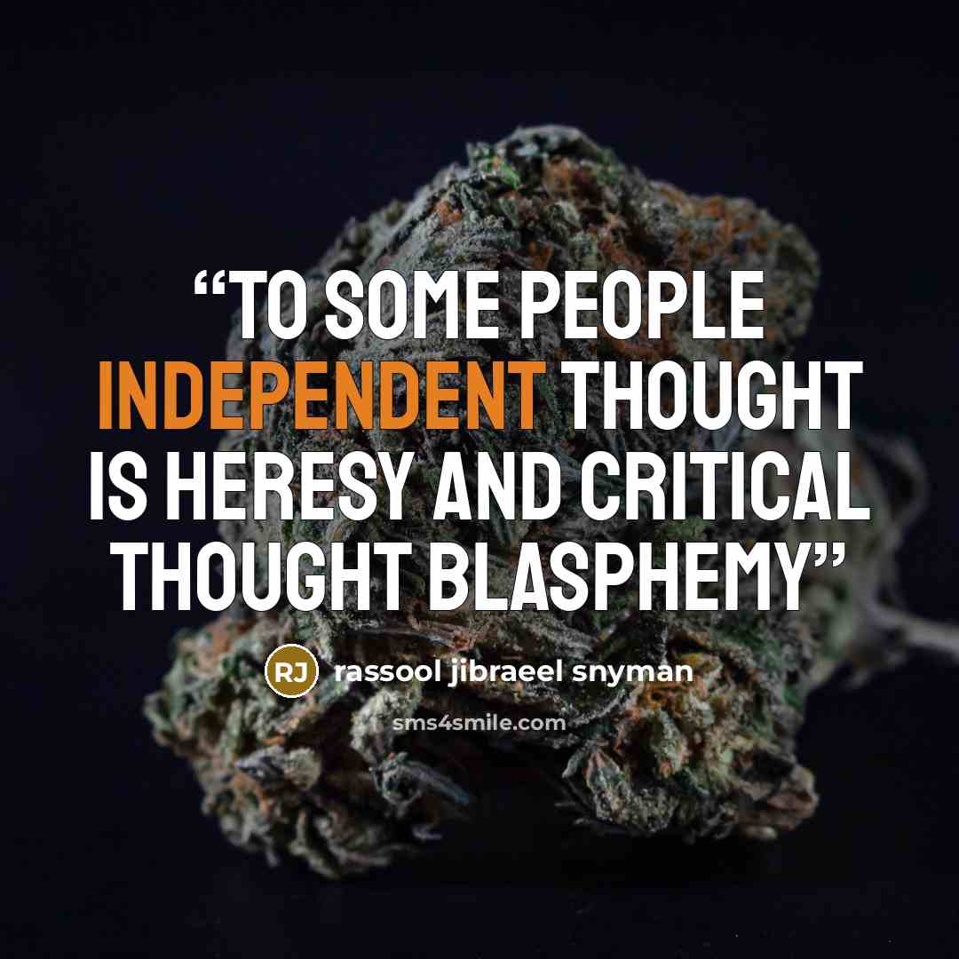 “To some people independent thought is heresy and critical thought blasphemy” quote by rassool jibraeel snyman
