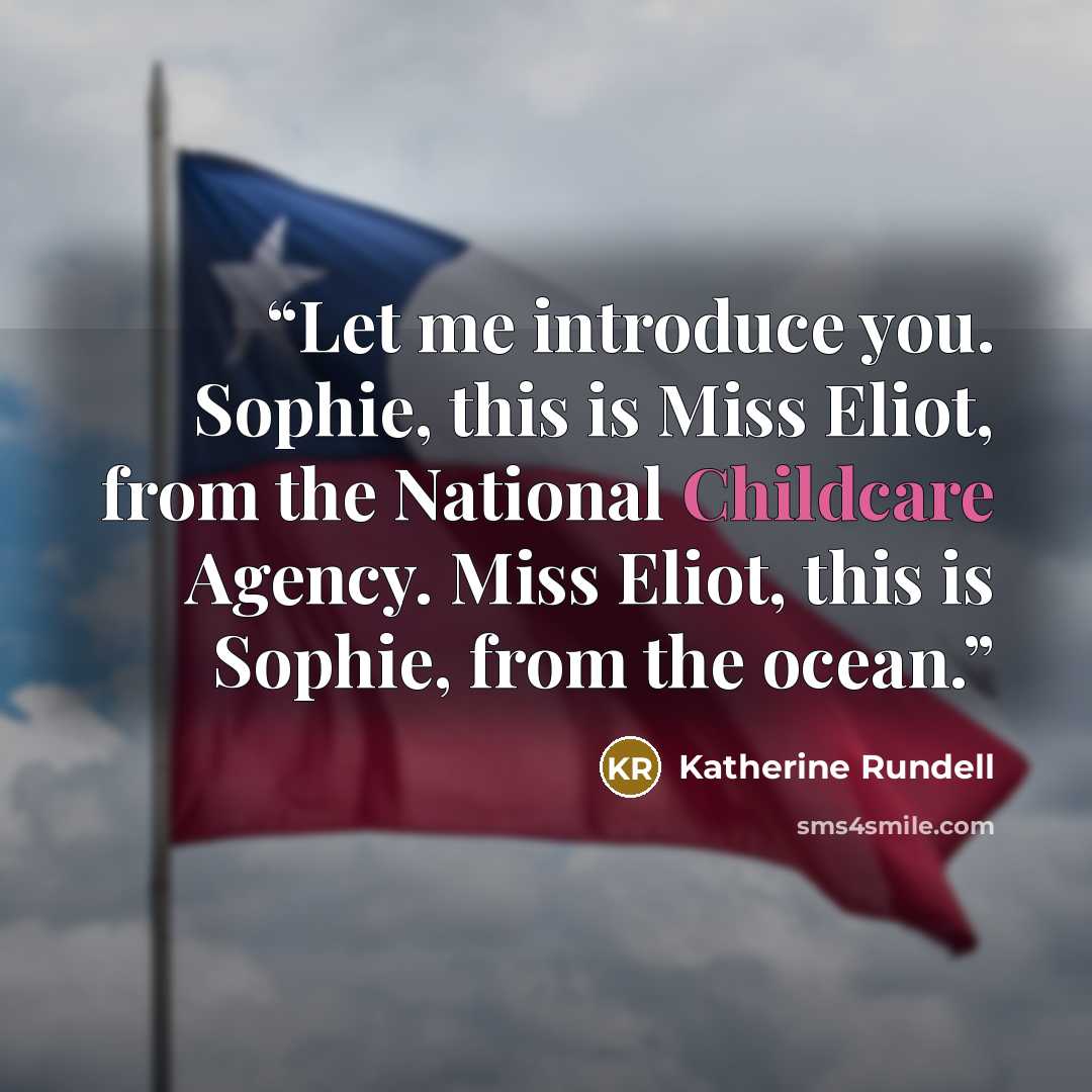 “Let me introduce you. Sophie, this is Miss Eliot, from the National Childcare Agency. Miss Eliot, this is Sophie, from the ocean.” quote by Katherine Rundell