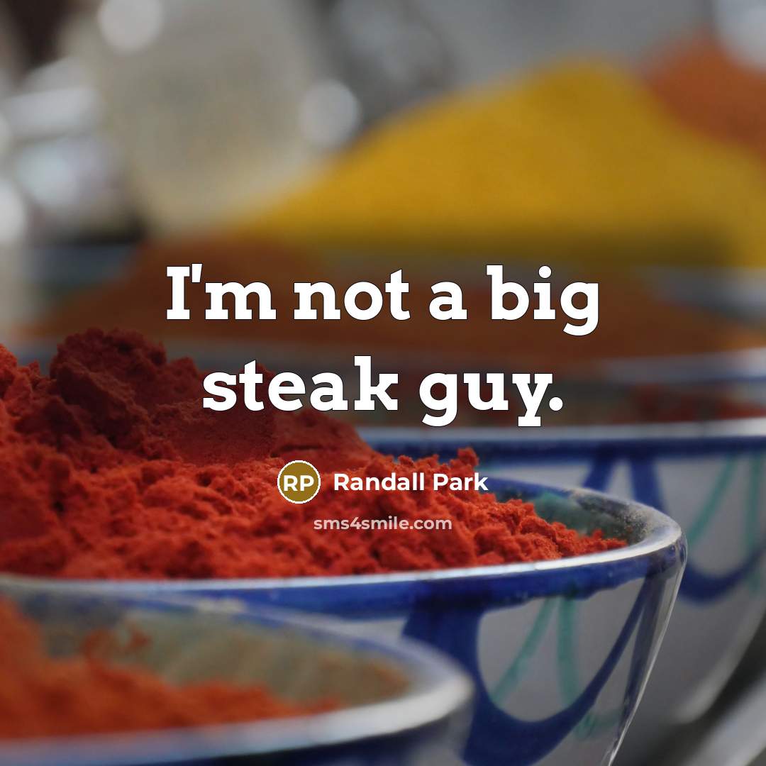 “I'm not a big steak guy.” quote by Randall Park