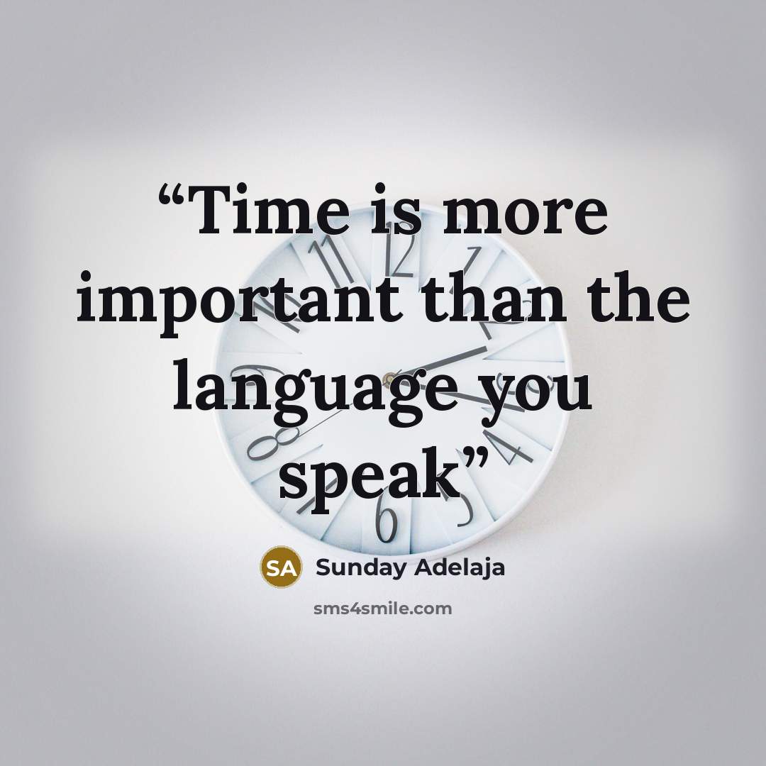 “Time is more important than the language you speak” quote by Sunday Adelaja