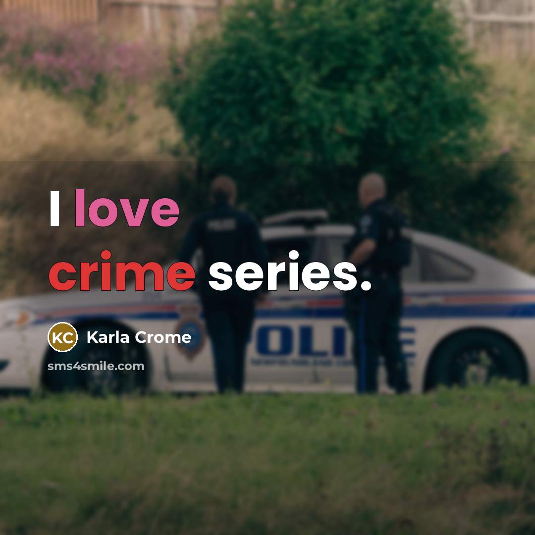 “I love crime series.” quote by Karla Crome