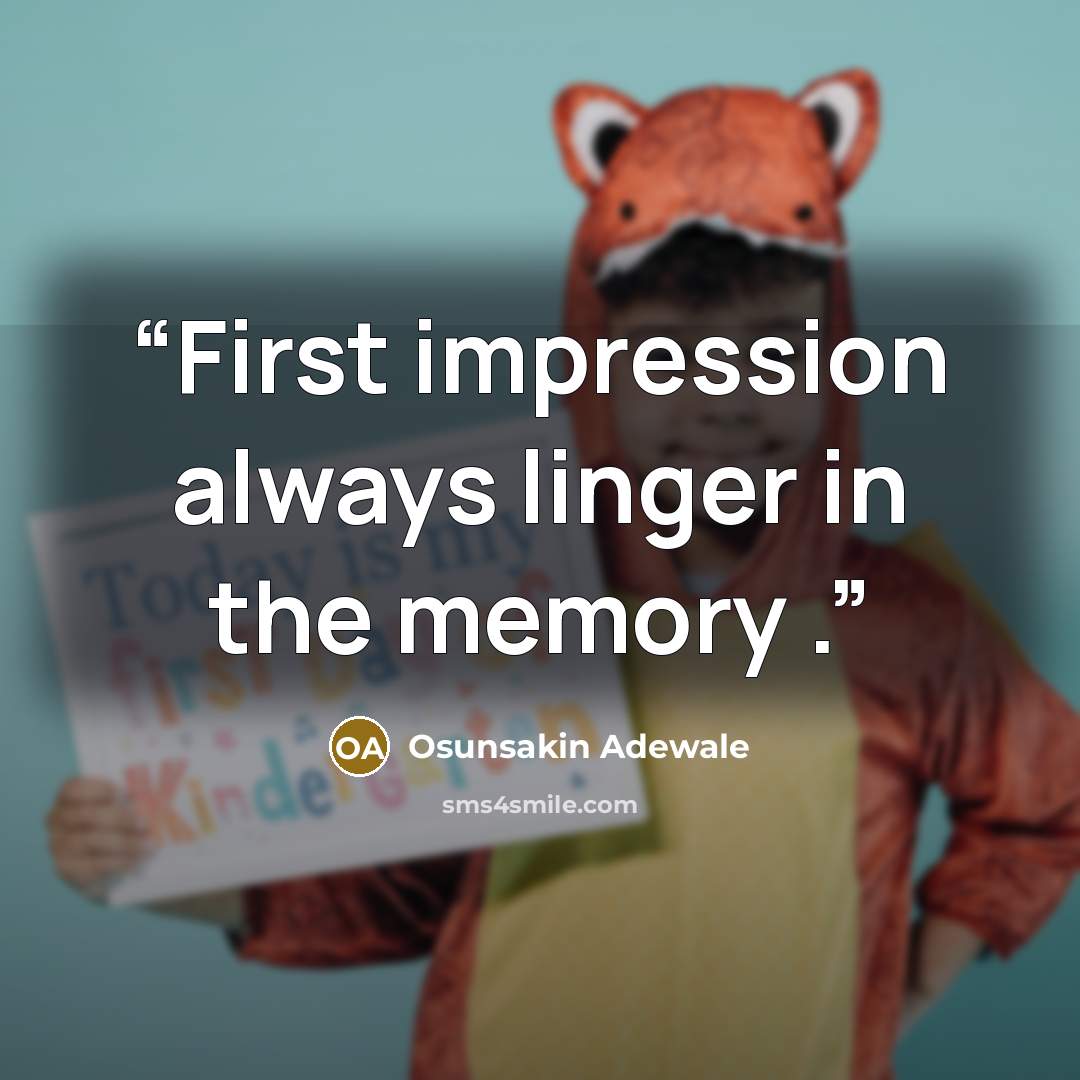 “First impression always linger in the memory .” quote by Osunsakin Adewale