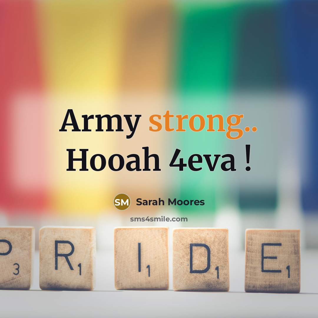 “Army strong.. Hooah 4eva !” quote by Sarah Moores
