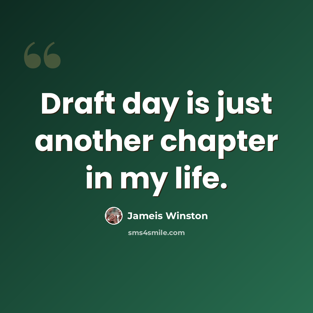 “Draft day is just another chapter in my life.” quote by Jameis Winston