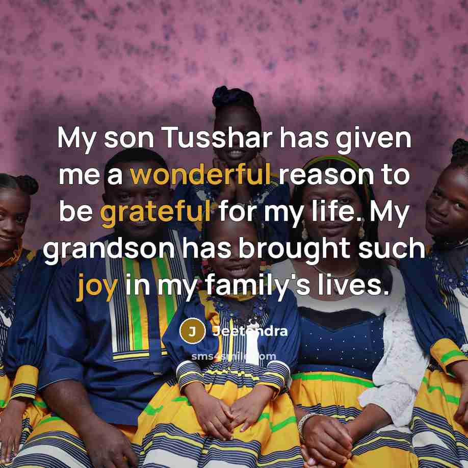 “My son Tusshar has given me a wonderful reason to be grateful for my life. My grandson has brought such joy in my family's lives.” quote by Jeetendra
