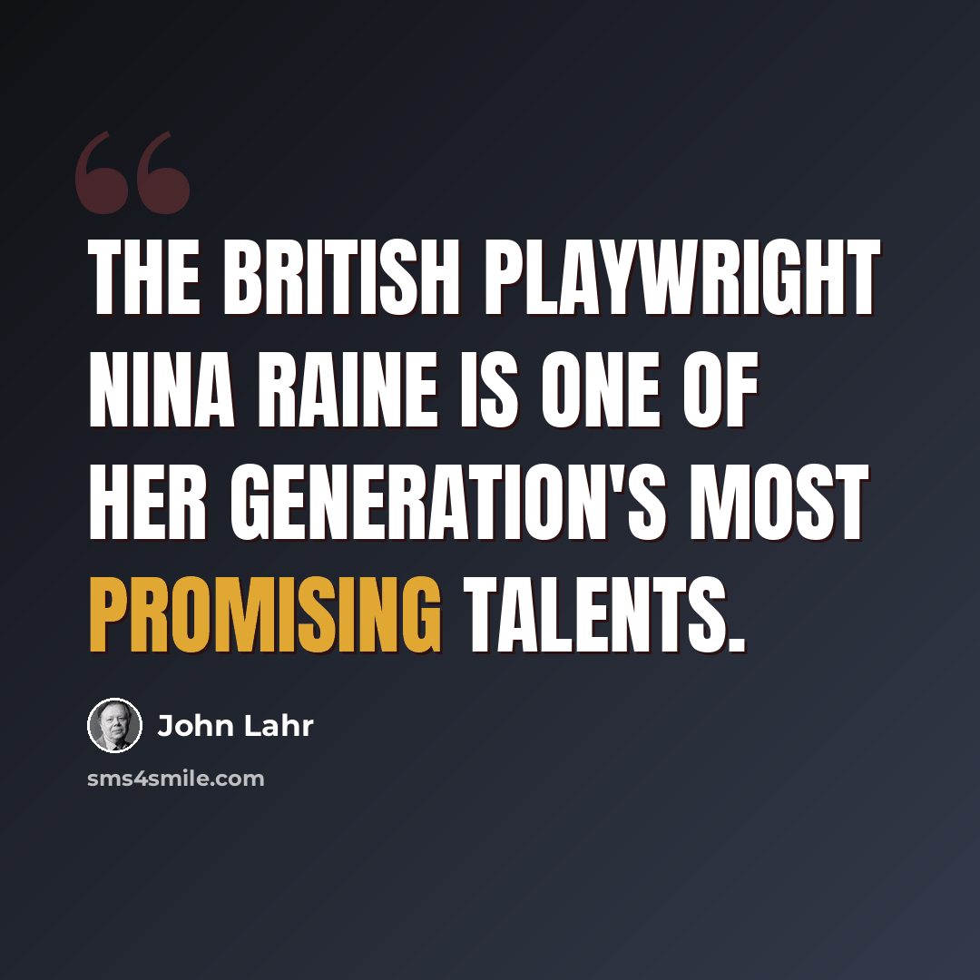 “The British playwright Nina Raine is one of her generation's most promising talents.” quote by John Lahr