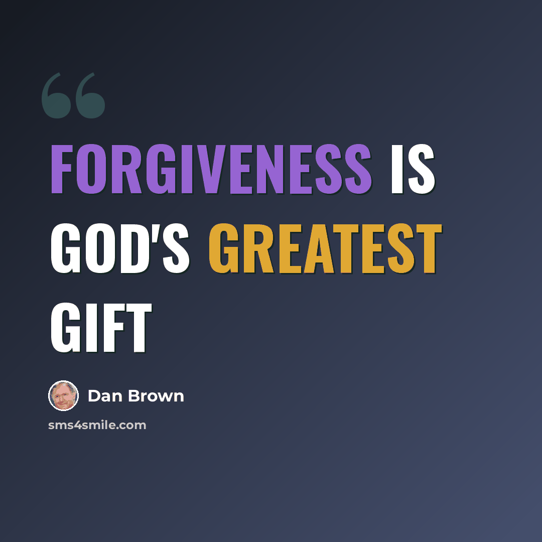 “Forgiveness is God's greatest gift” quote by Dan Brown