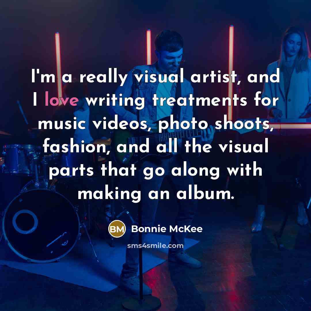 “I'm a really visual artist, and I love writing treatments for music videos, photo shoots, fashion, and all the visual parts that go along with making an album.” quote by Bonnie McKee