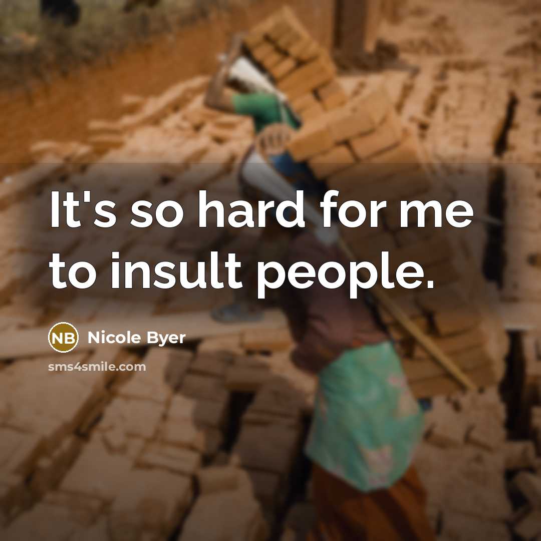 “It's so hard for me to insult people.” quote by Nicole Byer