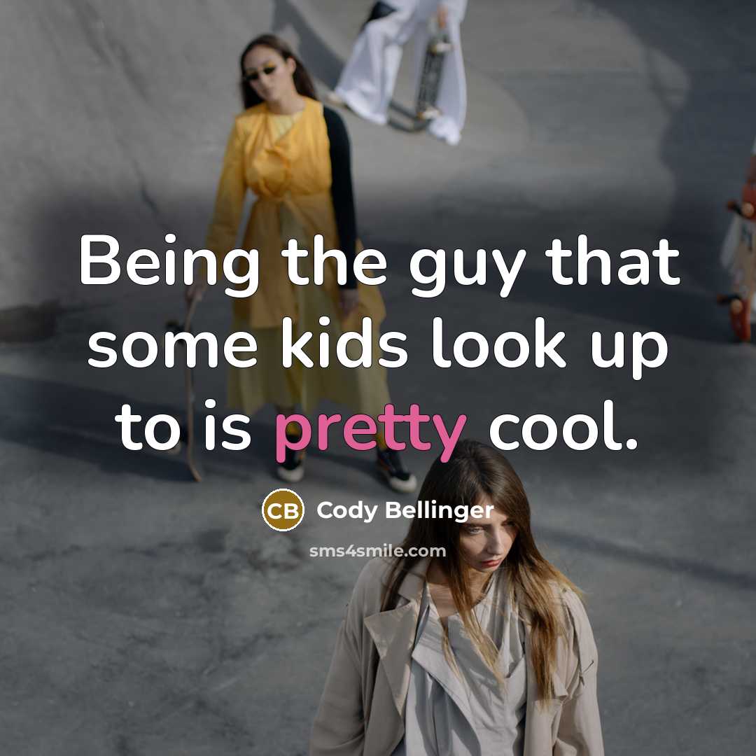 “Being the guy that some kids look up to is pretty cool.” quote by Cody Bellinger