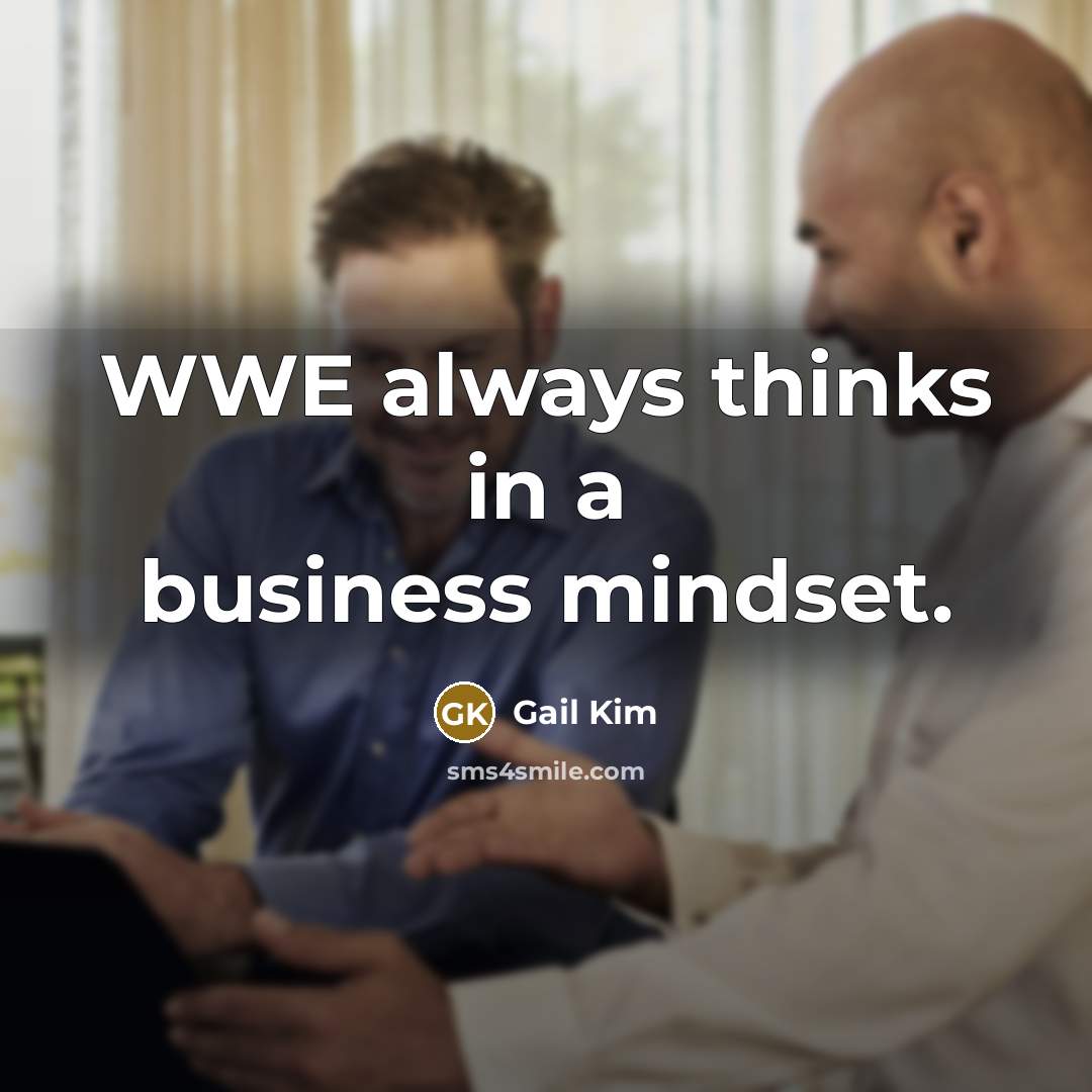 “WWE always thinks in a business mindset.” quote by Gail Kim