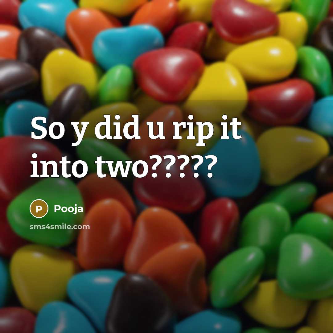 “So y did u rip it into two?????” quote by Pooja